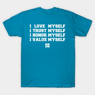 I LOVE [+ TRUST + HONOR + VALUE] MYSELF T-Shirt